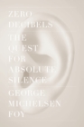 Zero Decibels : The Quest for Absolute Silence - Book