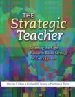 The Strategic Teacher : Selecting the Right Research-Based Strategy for Every Lesson - Book