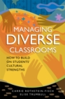 Managing Diverse Classrooms : How to Build on Students' Cultural Strengths - Book