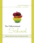 The Differentiated School : Making Revolutionary Changes in Teaching and Learning - Book