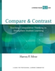 Compare & Contrast : Teaching Comparative Thinking to Strengthen Student Learning - Book