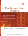 The Interactive Lecture : How to Engage Students, Build Memory, and Deepen Comprehension - Book