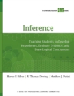 Inference : Teaching Students to Develop Hypotheses, Evaluate Evidence, and Draw Logical Conclusion - Book