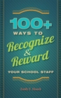 100+ Ways to Recognize and Reward Your School Staff - Book