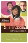 Neurodiversity in the Classroom : Strength-Based Strategies to Help Students with Special Needs Succeed in School and Life - Book