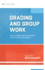 Grading and Group Work : How Do I Assess Individual Learning When Students Work Together? - Book