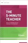 The 5-Minute Teacher : How Do I Maximize Time for Learning in My Classroom? - Book