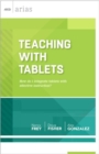 Teaching with Tablets : How Do I Integrate Tablets With Effective Instruction? - Book