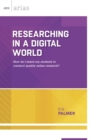 Researching in a Digital World : How Do I Teach My Students to Conduct Quality Online Research? - Book