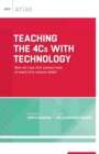 Teaching the 4Cs with Technology : How Do I Use 21st Century Tools to Teach 21st Century Skills? - Book