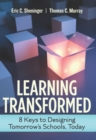 Learning Transformed : 8 Keys to Designing Tomorrow's Schools, Today - Book