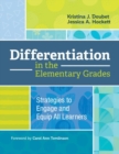Differentiation in the Elementary Grades : Strategies to Engage and Equip All Learners - Book