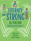 Literacy Strong All Year Long : Powerful Lessons for Grades 3-5 - Book