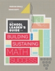 The School Leader's Guide to Building and Sustaining Math Success - Book