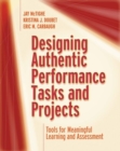 Designing Authentic Performance Tasks and Projects : Tools for Meaningful Learning and Assessment - Book