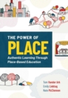 The Power of Place : Authentic Learning Through Place-Based Education - Book
