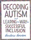 Decoding Autism and Leading the Way to Successful Inclusion - Book