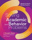 Solving Academic and Behavior Problems : A Strengths-Based Guide for Teachers and Teams - Book