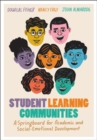 Student Learning Communities : A Springboard for Academic and Social-Emotional Development - Book