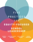 Five Practices for Equity-Focused School Leadership - Book