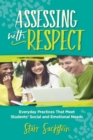 Assessing with Respect : Everyday Practices That Meet Students' Social and Emotional Needs - Book
