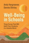 Well-Being in Schools : Three Forces That Will Uplift Your Students in a Volatile World - Book