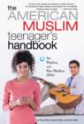 The American Muslim Teenager's Handbook - eBook