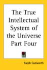 The True Intellectual System of the Universe Part Four - Book