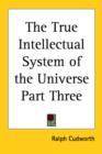 The True Intellectual System of the Universe Part Three - Book