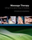 Massage Therapy : What It Is and How It Works - Book