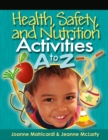 Health, Safety, and Nutrition Activities A to Z - Book