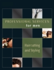 Professional Services for Men : Haircutting and Styling - Book