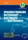 Spanish/English Dictionary for Electricity and Electronics : Diccionario espanol/ingles de la Electricidad y de las Electronicas - Book