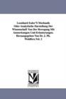 Leonhard Euler'S Mechanik Oder Analytische Darstellung Der Wissenschaft Von Der Bewegung Mit Anmerkungen Und Erlauterungen. Herausgegeben Von Dr. J. Ph. Wohlfers.Vol. 2 - Book