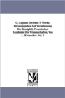 G. Lejeune Dirichlet's Werke. Herausgegeben Auf Veranlassung Der Koeniglich Preussischen Akademie Der Wissenschaften, Von L. Kronecker. Vol. 1 - Book