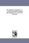 The Burning of Columbia, S. C. : A Review of Northern Assertions and Southern Facts / By Dr. D. H. Trezevant. - Book