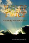 We Saw the Sun Rise Twice : It's Always Too Soon to Quit - Book