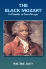 The Black Mozart : Le Chevalier De Saint-Georges - eBook