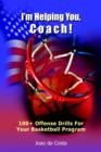 I'm Helping You, Coach! : 100+ Offense Drills For Your Basketball Program - Book