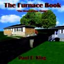 The Furnace Book : "The Heart of Your Home" - Book