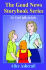 The Good News Storybook Series : Dr. Craft Talks to Kids - Book