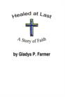 Healed at Last : A Story of Faith - Book