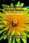 The Simplicity of Herbal Health : Oakwell Classes - Book