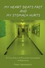 My Heart Beats Fast and My Stomach Hurts : A True Story of Parental Involvement in Education - Book