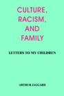 Culture, Racism, and Family : Letters to My Children - Book