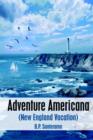 Adventure Americana : (New England Vacation) - Book