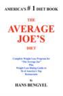 The Average Joe's Diet : Complete Weight Loss Program for "The Average Joe" Plus Weight Loss Dining Guide to 56 of America's Top Restaurants - Book