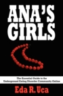 Ana's Girls : The Essential Guide to the Underground Eating Disorder Community Online - Book