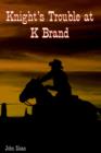 Knight's Trouble at K Brand - Book