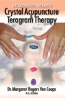 Breakthrough Therapies : Crystal Acupuncture and Teragram Therapy - Book